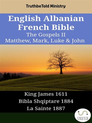 cover image of English Albanian French Bible--The Gospels II--Matthew, Mark, Luke & John